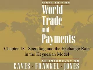 Chapter 18 Spending and the Exchange Rate in the Keynesian Model