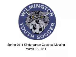 Spring 2011 Kindergarten Coaches Meeting March 22, 2011