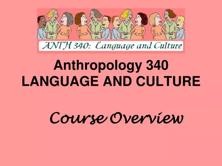 anthropology 340 language and culture