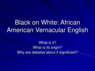 Black on White: African American Vernacular English