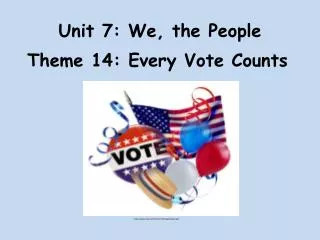 Unit 7: We, the People