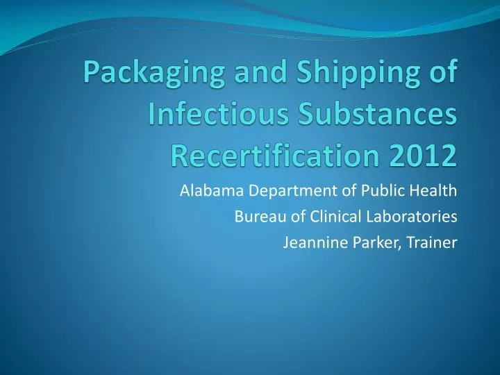 packaging and shipping of infectious substances recertification 2012