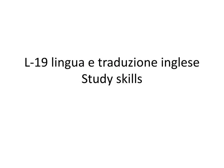 l 19 lingua e traduzione inglese study skills