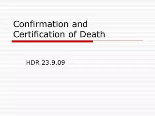 Confirmation and Certification of Death