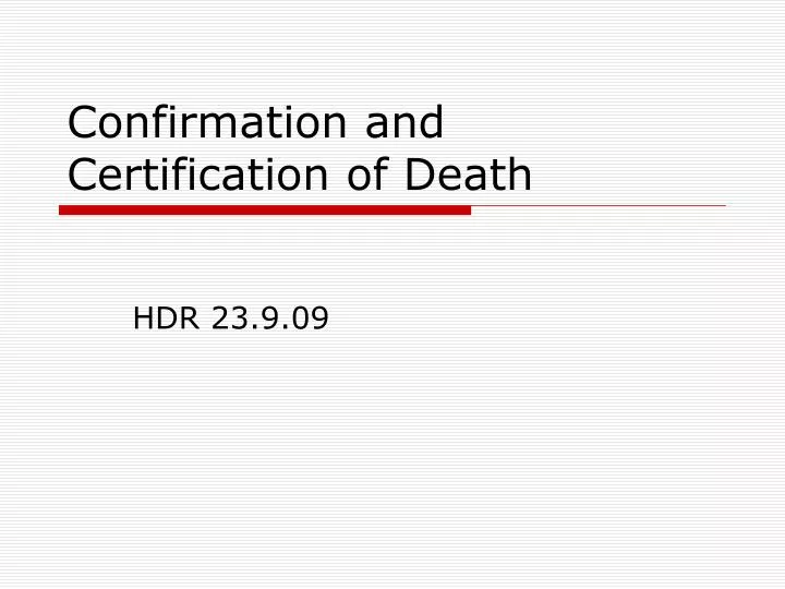 confirmation and certification of death
