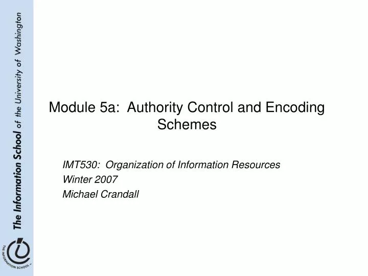 module 5a authority control and encoding schemes