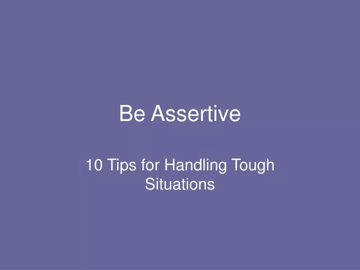 be assertive