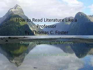 How to Read Literature Like a Professor By: Thomas C. Foster