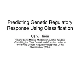 Predicting Genetic Regulatory Response Using Classification