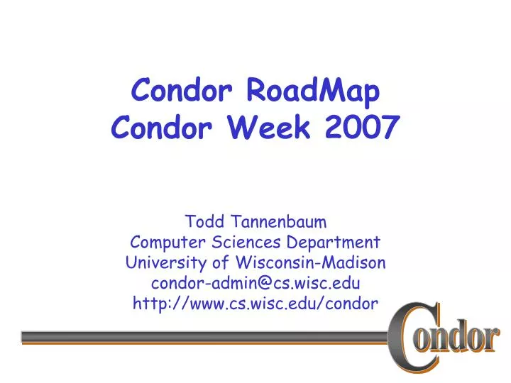 condor roadmap condor week 2007