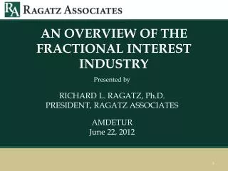 AN OVERVIEW OF THE FRACTIONAL INTEREST INDUSTRY