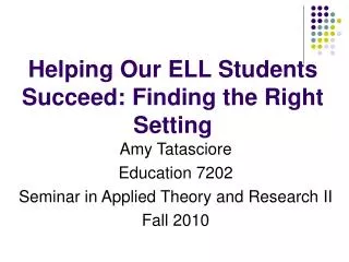 Helping Our ELL Students Succeed: Finding the Right Setting