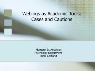 Weblogs as Academic Tools: Cases and Cautions