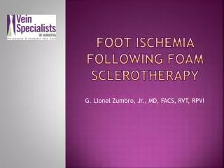FOOT ISCHEMIA FOLLOWING FOAM SCLEROTHERAPY