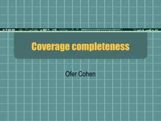 Coverage completeness