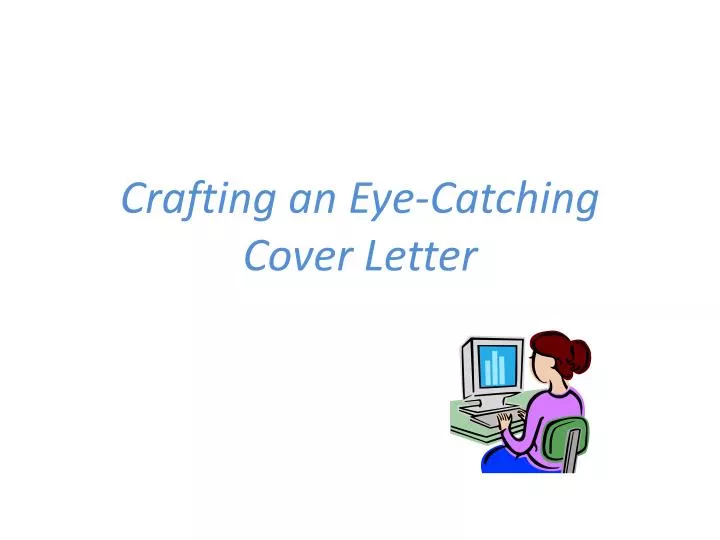 crafting an eye catching cover letter