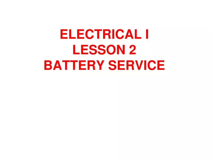 electrical i lesson 2 battery service