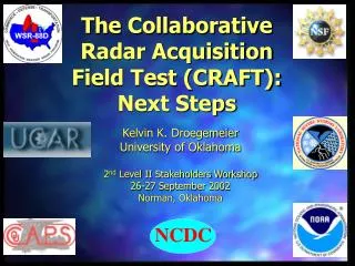 The Collaborative Radar Acquisition Field Test (CRAFT): Next Steps