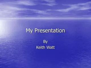 My Presentation