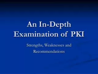 An In-Depth Examination of PKI