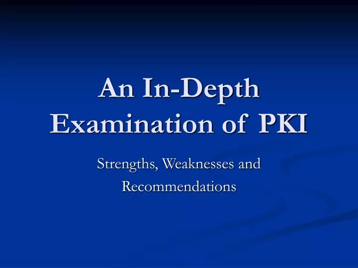 an in depth examination of pki