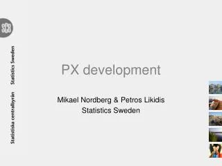 PX development