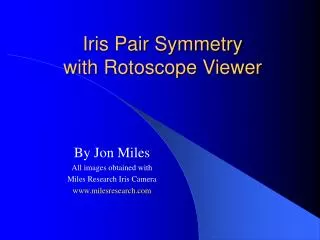 Iris Pair Symmetry with Rotoscope Viewer