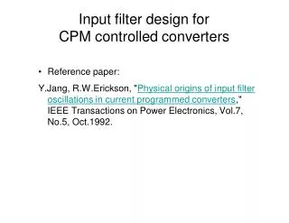 Input filter design for CPM controlled converters