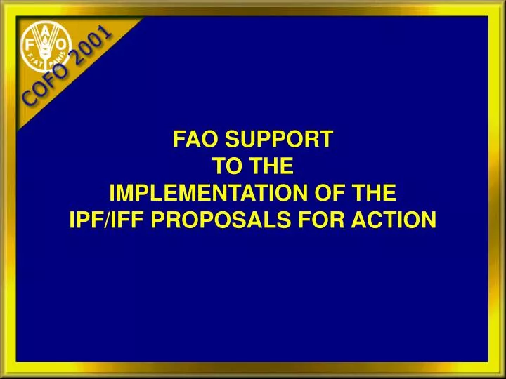 fao support to the implementation of the ipf iff proposals for action