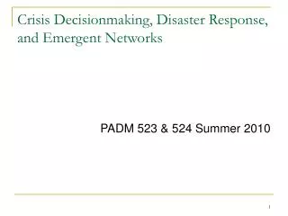 Crisis Decisionmaking, Disaster Response, and Emergent Networks