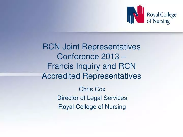 rcn joint representatives conference 2013 francis inquiry and rcn accredited representatives