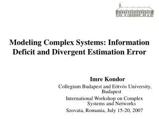 Modeling Complex Systems: Information Deficit and Divergent Estimation Error