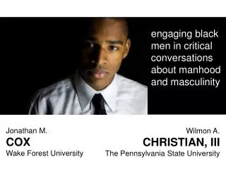 engaging black men in critical conversations about manhood and masculinity