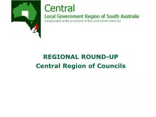 REGIONAL ROUND-UP Central Region of Councils
