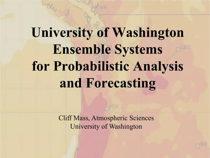 university of washington ensemble systems for probabilistic analysis and forecasting