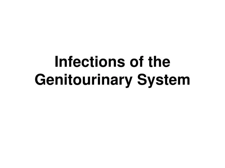 infections of the genitourinary system