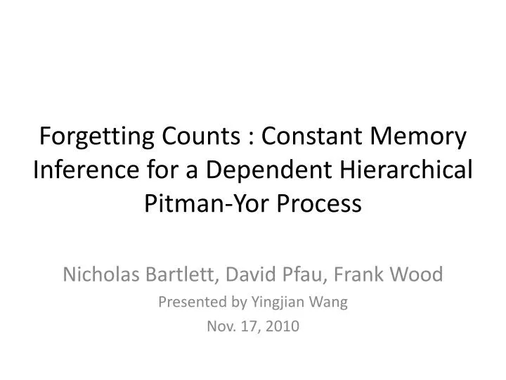 forgetting counts constant memory inference for a dependent hierarchical pitman yor process