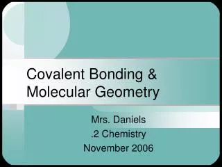 Covalent Bonding &amp; Molecular Geometry