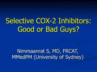 Selective COX-2 Inhibitors: Good or Bad Guys?