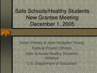 Safe Schools/Healthy Students New Grantee Meeting December 1, 2005
