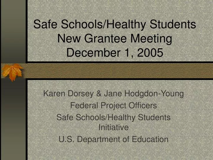 safe schools healthy students new grantee meeting december 1 2005