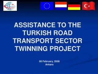 ASS I STANCE TO THE TURKISH ROAD TRANSPORT SECTOR TWINNING PROJECT