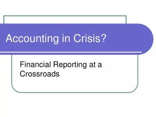 Accounting in Crisis?