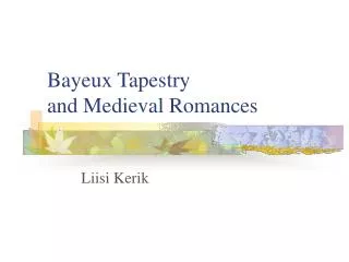 Bayeux Tapestry and Medieval Romances