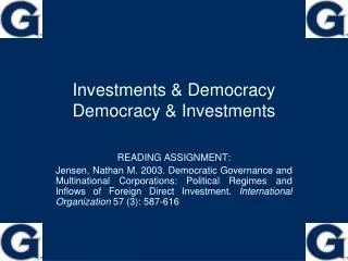 Investments &amp; Democracy Democracy &amp; Investments