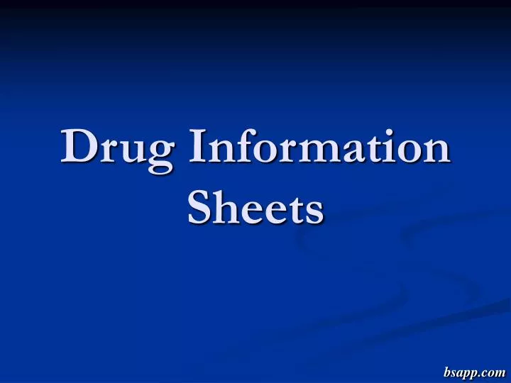 drug information sheets