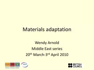 Materials adaptation