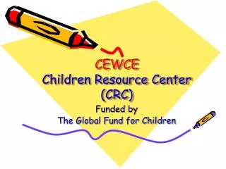 CEWCE Children Resource Center (CRC)