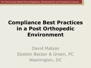 Compliance Best Practices in a Post Orthopedic Environment