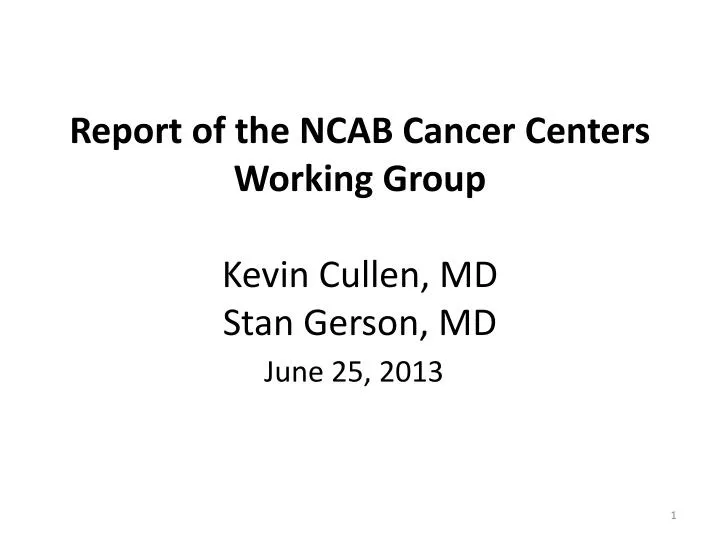report of the ncab cancer centers working group kevin cullen md stan gerson md